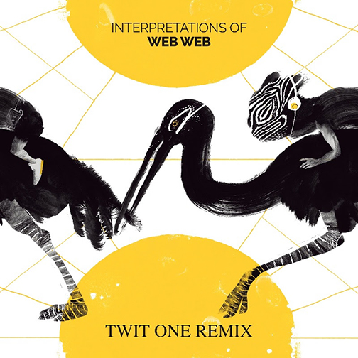 Twit One – Interpretations Of Web Web