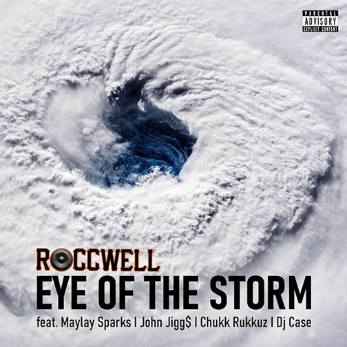 Roccwell ft. Maylay Sparks, John Jigg$ & Chukk Rukkuz "Eye Of The Storm"