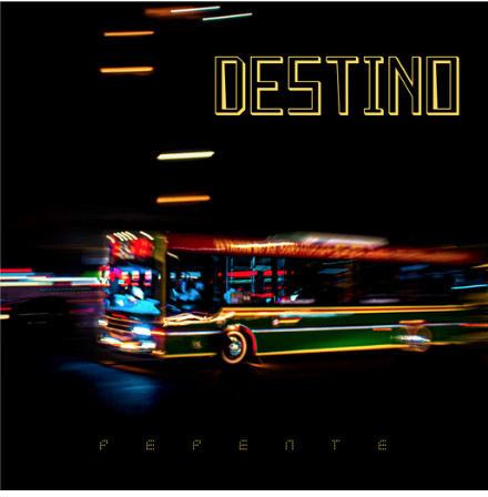 Pepente – ¨Destino¨