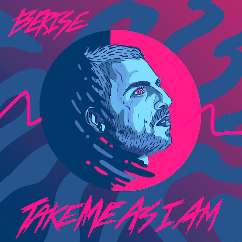 Berise – Take Me As I Am