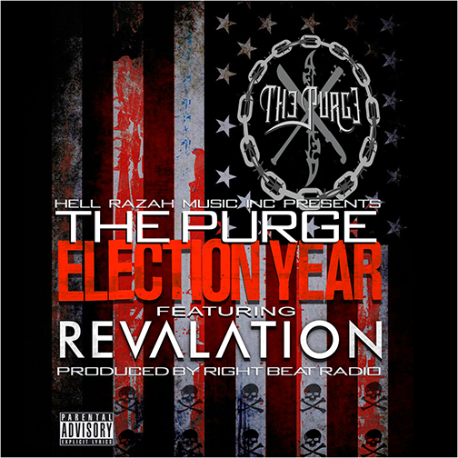 The Purge "Election Year" ft. Revalation (prod. by Right Beat Radio) Cuts by DJ Flipcyide