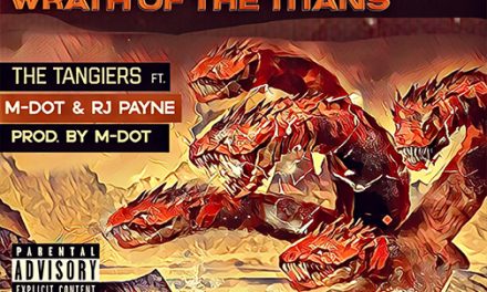 The Tangiers ft. M-Dot & RJ Payne – Wrath of the Titans (prod. by M-Dot)