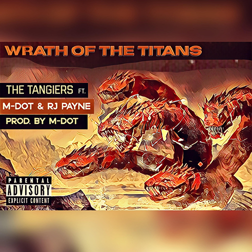 The Tangiers ft. M-Dot & RJ Payne – Wrath of the Titans (prod. by M-Dot)