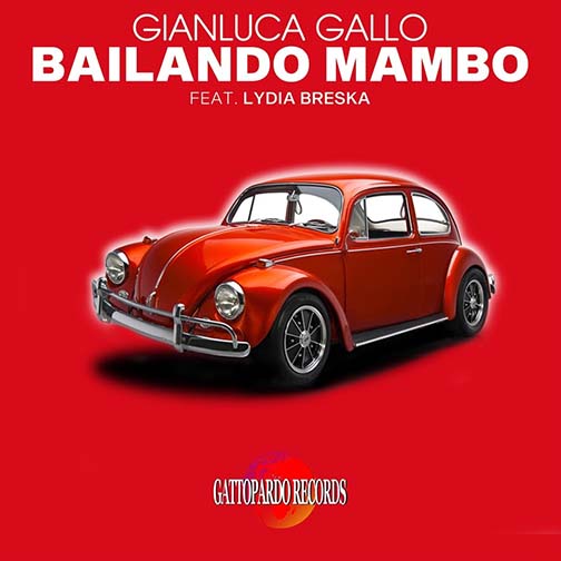 “Bailando Mambo” el nuevo hit de Gianluca Gallo