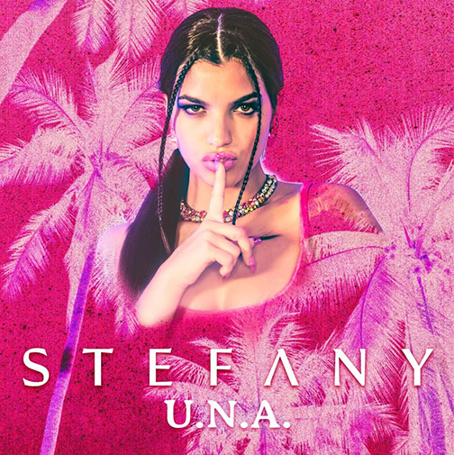 U.N.A. (Una Noche Así), el nuevo single de Stefany