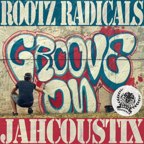 Rootz Radicals & Jahcoustix – Groove On