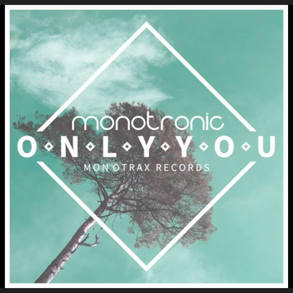Monotronic lanza nueva versión del tema “Only You” 👩‍❤️‍👨🎶