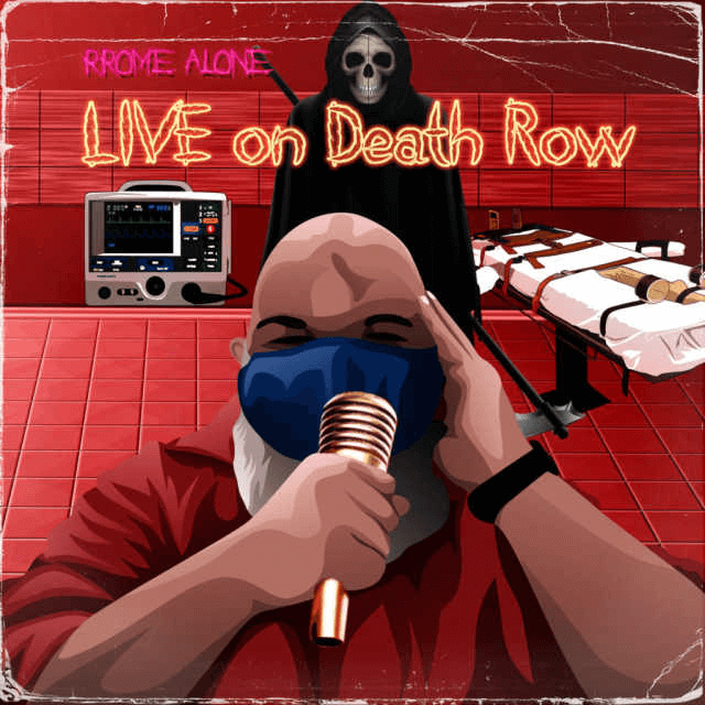 Rrome Alone – LIVE on Death Row