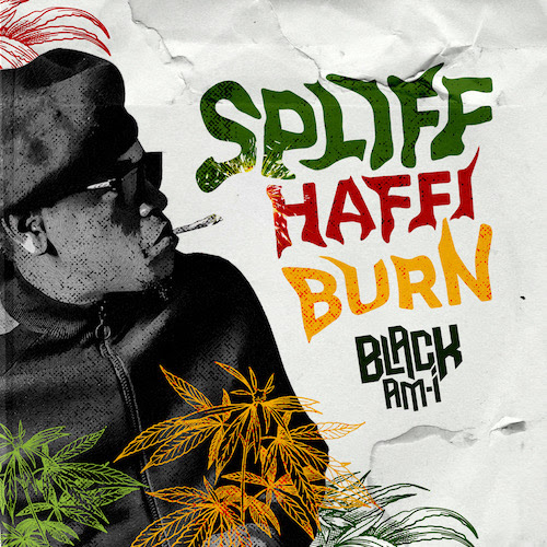 Black Am I presenta Spliff Haffi Burn